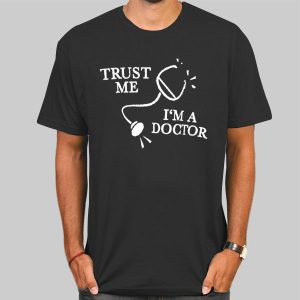 Trust Me I’m a Doctor Stethoscope Shirt Cheap