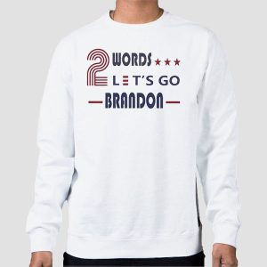 Two Words Lets Go Brandon Quotes Shirt Cheap