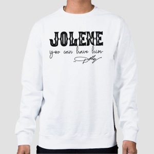 Typography Jolene You Can Have Him Shirt Cheap