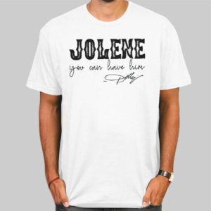 Typography Jolene You Can Have Him Shirt Cheap 4