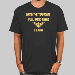 US Navy Damn the Torpedoes Shirt Cheap