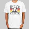 Un Taco Your Tuesday Zentreya Merch Shirt Cheap
