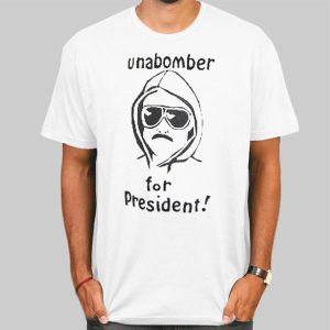 Unambober for President Ted Kaczynski T Shirt Cheap