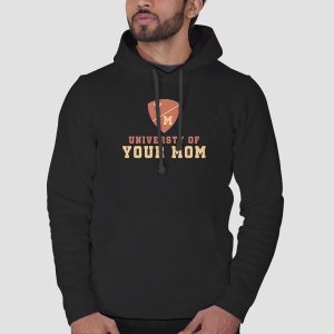 University of Your Mom T Shirt Cheap 3