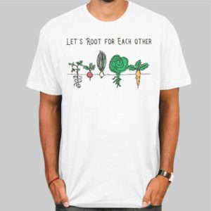 Vegetable Lets Root for Each Other Shirt Cheap 4