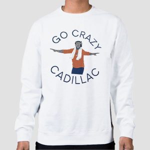 Vintage Art Go Crazy Cadillac Shirt Cheap