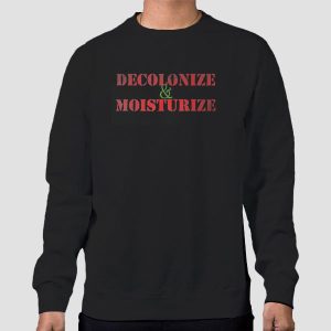 Vintage Decolonize and Moisturize Shirt Cheap