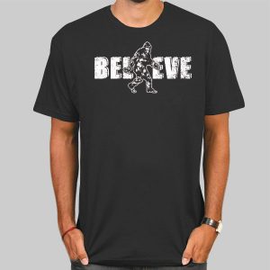 Vintage Funny Bigfoot Believe Sasquatch T Shirt Cheap