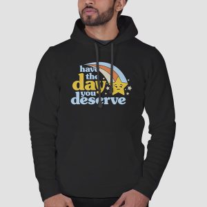 Vintage Have the Day You Deserve Shirt Cheap 3