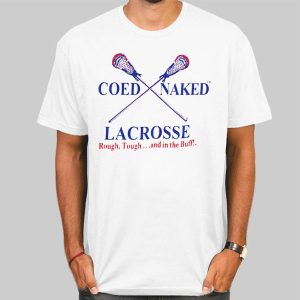 Vintage Lacrosse Stick Coed Naked Shirt Cheap