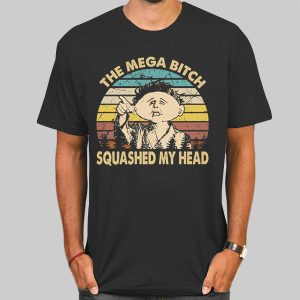 Vintage Mega Bitch Squashed My Head Shirt Cheap