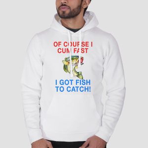 Vintage Ofcourse I Cum Fast I Got Fish to Catch Shirt Cheap 3