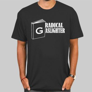 Vintage Radical Gaslighter Shirt Cheap