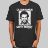 Vintage Retro Dirty Hands Clean Money Shirt Cheap