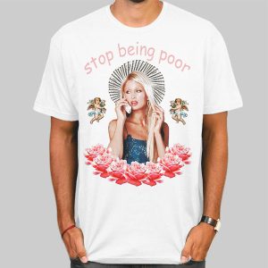 Vintage Stop Being Poor Shirt Cheap