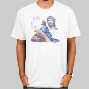 Vintage Thy Will Be Done Jesus Shirts Cheap