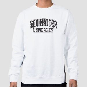 Vintage You Matter University Shirt Cheap