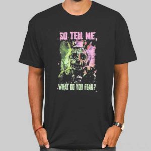 Vtg so Tell Me What Do You Fear Shirt Cheap