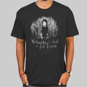 Wednesdays Child Is Full of Woe Shirt Cheap