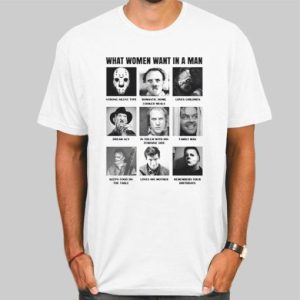 What Women Want in a Man Funny Movie Serial Killer Shirts Cheap 4