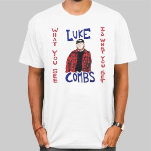 What You See Luke Combs Tshirt Cheap