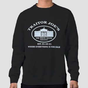 Where Everything Is for Sale Traitor Joe Shirt Cheap