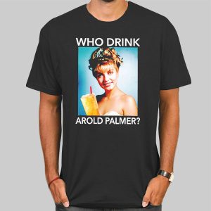 Who Drink Arnorl Palmer Shirt Cheap