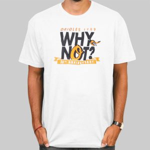 Why Not Orioles Relish Shirt Cheap