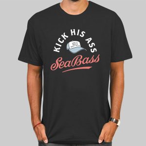 Wine Em Dine Em Kick His Ass Seabass Shirt Cheap