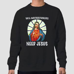 Ya’ll Motherfuckers Funny Jesus Shirts Cheap