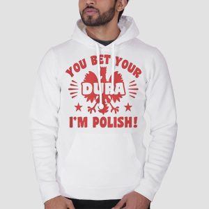 You Bet Your Dupa Polish Shirt Cheap 3