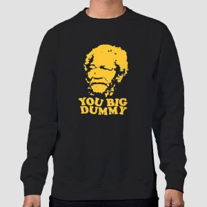 You Big Dummy Sanford and Son T Shirt Cheap