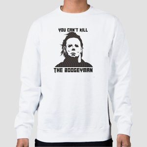 You Cant Kill the Boogeyman Michael Myers Shirt Cheap