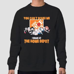 You Cant Scare Me I Work at Home Depot T Shirts Cheap