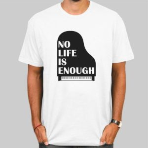 Your Lie in April No Life Is Enough Shirt Cheap 4