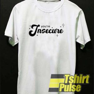 Youre Insecure Merch T-shirt Cheap 01