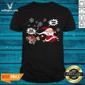 Cute Cat Dear Santa Dear God Ugly Christmas Shirt