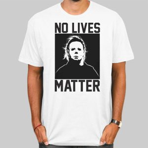 No Live Matter Michael Myers Shirt Cheap – Cute shirts – Tshirt Pulse