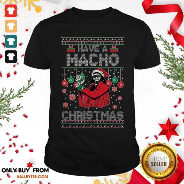 Perfect Randy Savage Have A Macho Christmas Ugly Shirt