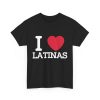I Love Latinas T-Shirt