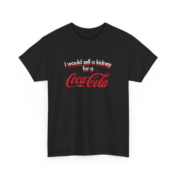 I Would Sell A Kidney For A Coca Cola T-Shirt