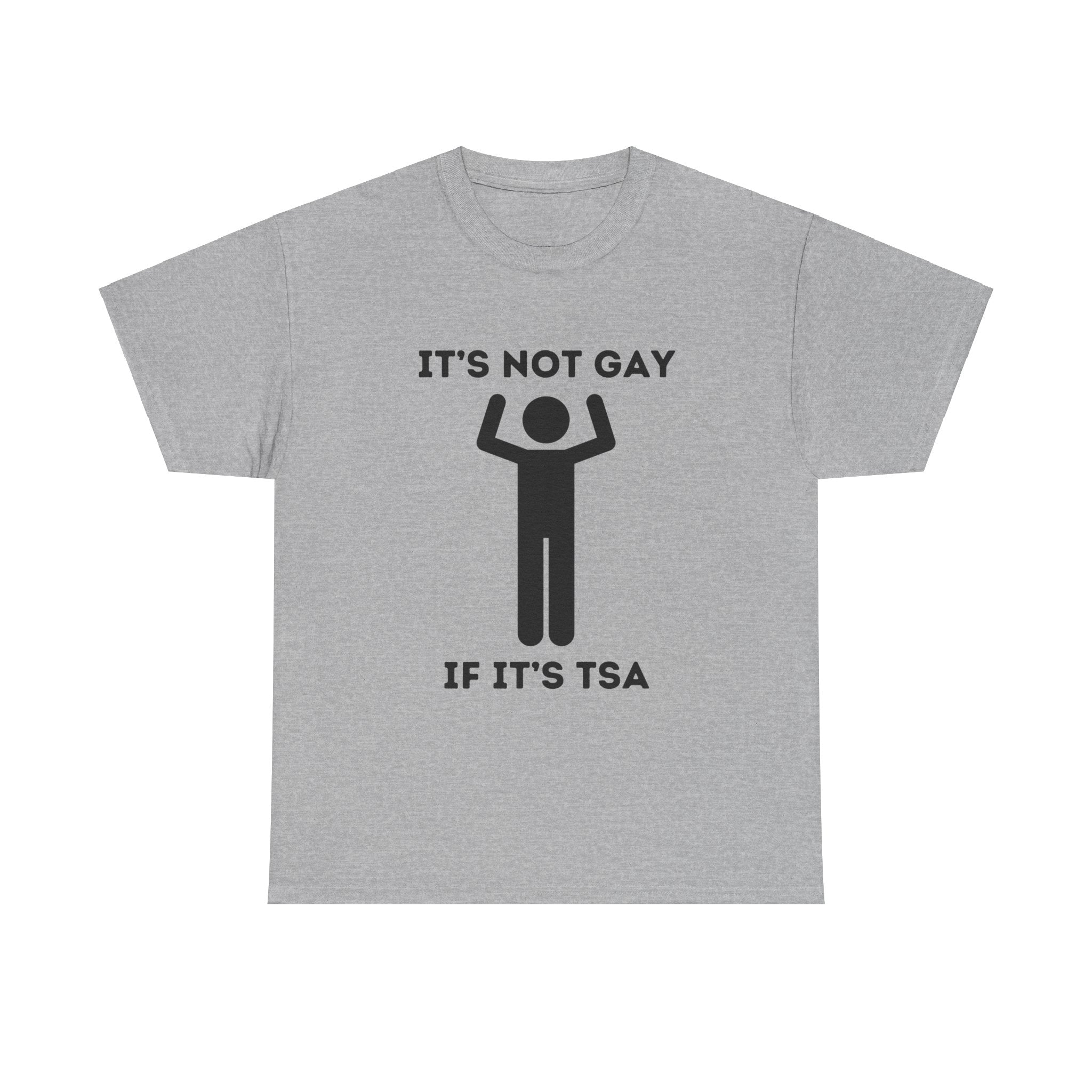 'It’s not gay if it’s tsa' T-Shirt 'It’s not gay if it’s tsa' T-Shirt
