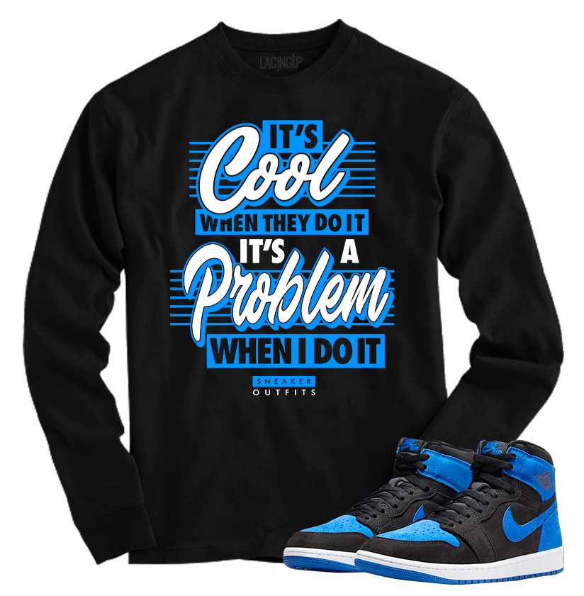 Jordan 1 Royal Suede problem black long sleeve tee Jordan 1 Royal Suede problem black long sleeve tee