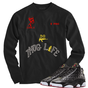 Jordan 13 playoffs thug life black long sleeve tee