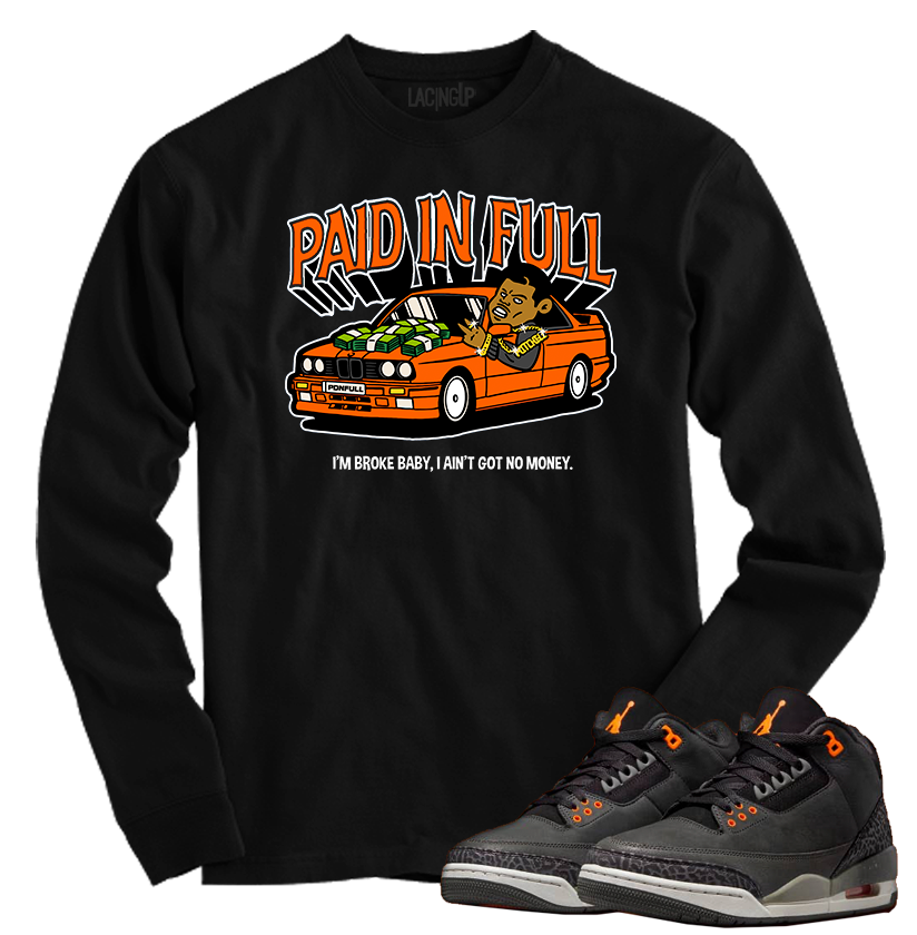 Jordan 3 fear paid in full black long sleeve tee Jordan 3 fear paid in full black long sleeve tee