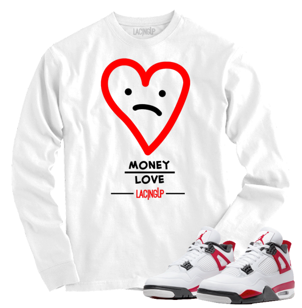 Jordan 4 red cement money over love white long sleeve tee