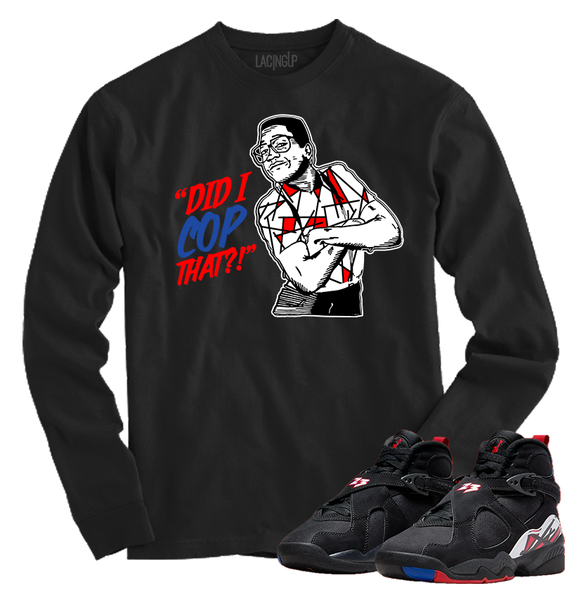 Jordan 8 playoffs did i cop that black long sleeve tee Jordan 8 playoffs did i cop that black long sleeve tee