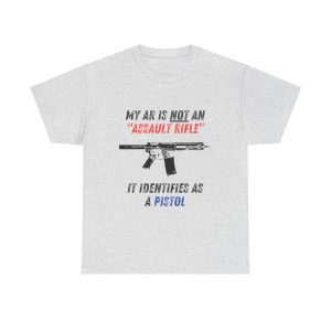‘My AR identifies as a pistol’ T-Shirt