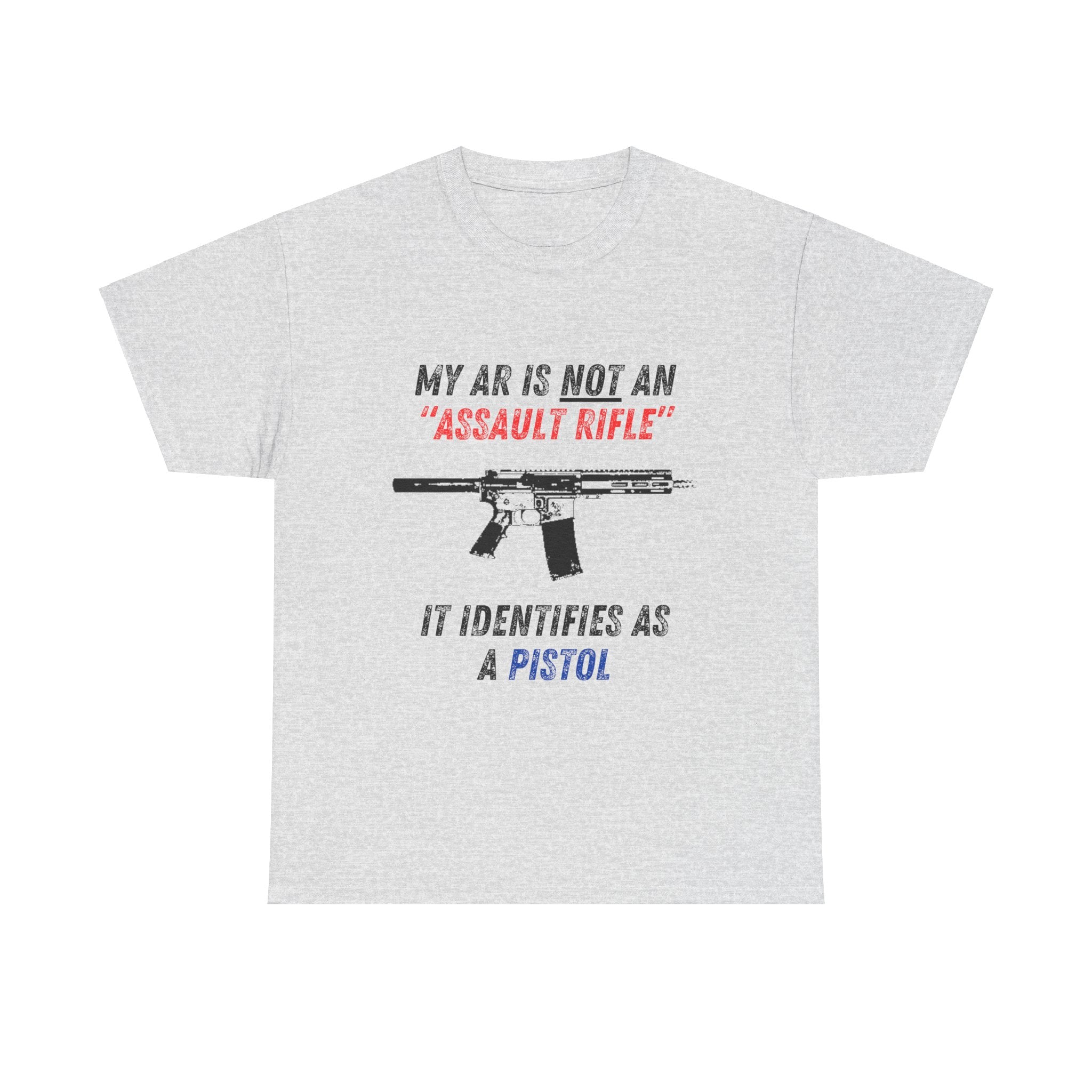 'My AR identifies as a pistol' T-Shirt 'My AR identifies as a pistol' T-Shirt