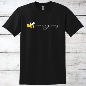 Bee Courageous Inspirational T-Shirt